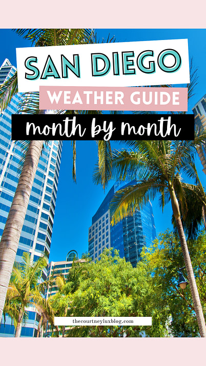 San Diego Weather By The Month - The Courtney Lux Blog